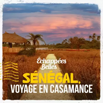 Echappées belles - Saison 16 - Sénégal, voyage en Casamance
