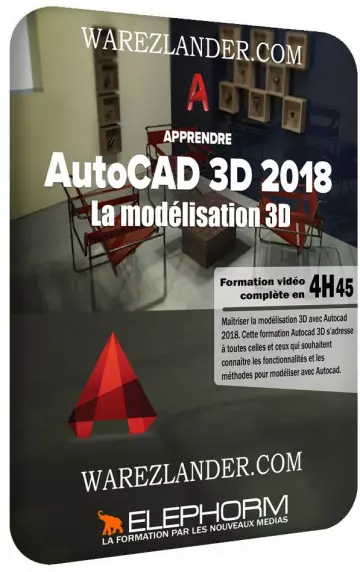 APPRENDRE AUTOCAD 2018 LA MODÉLISATION 3D  [Tutoriels]