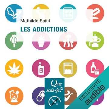Les addictions - Collection Que sais-je Mathilde Saïet [AudioBooks]