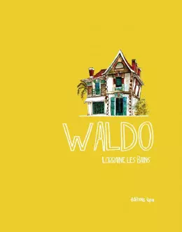 WALDO - LORRAINE LES BAINS  [BD]