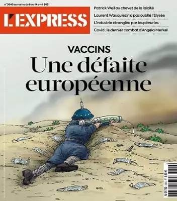 L’Express N°3640 Du 8 au 14 Avril 2021  [Magazines]
