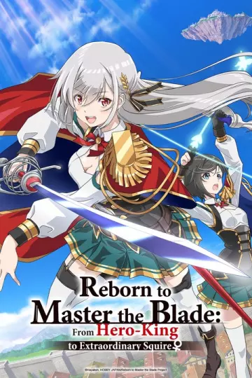 Reborn to Master the Blade: From Hero-King to Extraordinary Squire ♀ - Saison 1 - VOSTFR