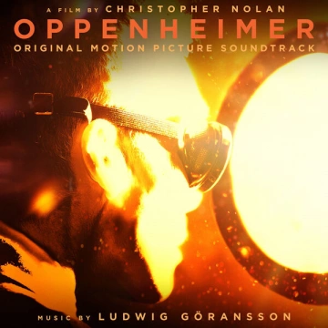 Oppenheimer (Original Motion Picture Soundtrack) | Ludwig Goransson [B.O/OST]