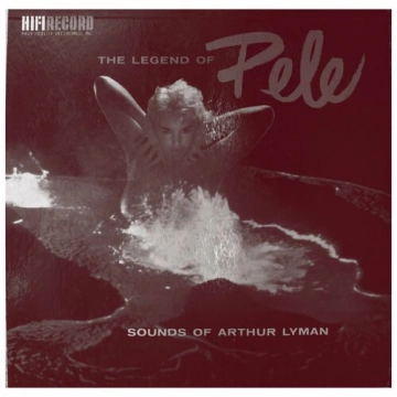 Arthur Lyman - The Legend Of Pele [Audiophile Collection] [Albums]