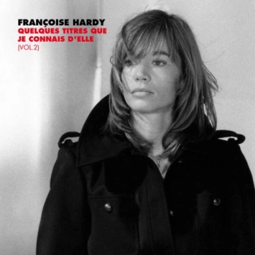 Françoise Hardy - Quelques titres que je connais d'elle, Vol. 2 [Albums]