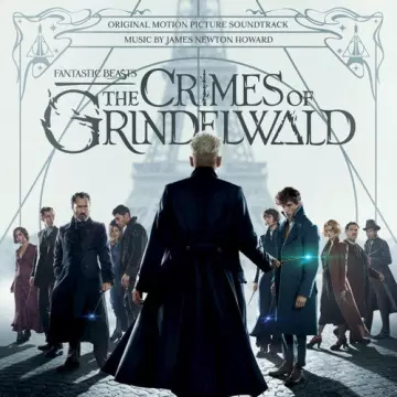 James Newton Howard - Fantastic Beasts: The Crimes Of Grindelwald (Original Motion Picture Soundtrack)  [B.O/OST]