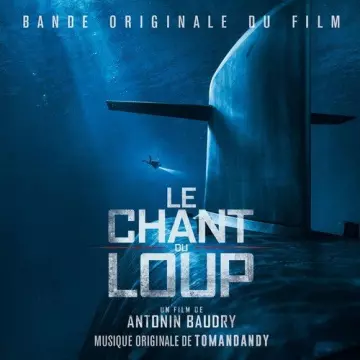 Tomandandy - Le chant du loup (Original Motion Picture Soundtrack)  [B.O/OST]