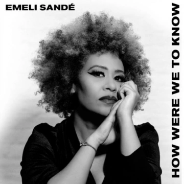 Emeli Sandé - How Were We To Know (Deluxe Edition) [Albums]