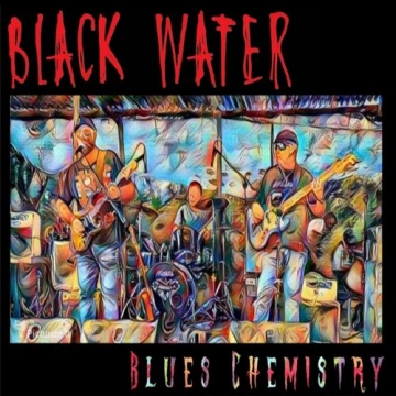 Blackwater - Blues Chemistry [Albums]