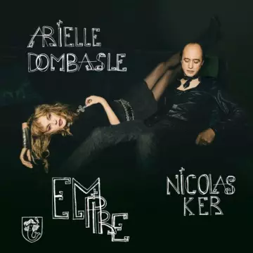 Arielle Dombasle & Nicolas Ker - Empire  [Albums]